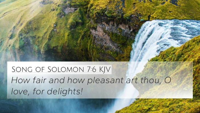 Song of Solomon 7:6 KJV 4K Wallpaper - How fair and how pleasant art thou, O love, for - 4K Wallpaper Bible Verse