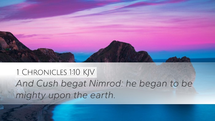 1 Chronicles 1:10 KJV Desktop Wallpaper - And Cush begat Nimrod: he began to be mighty upon - Desktop Bible Verse Wallpaper
