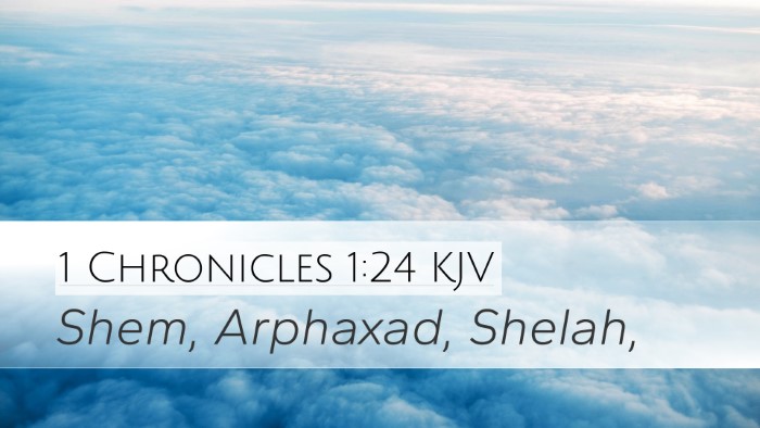 1 Chronicles 1:24 KJV Desktop Wallpaper - Shem, Arphaxad, - Desktop Bible Verse Wallpaper
