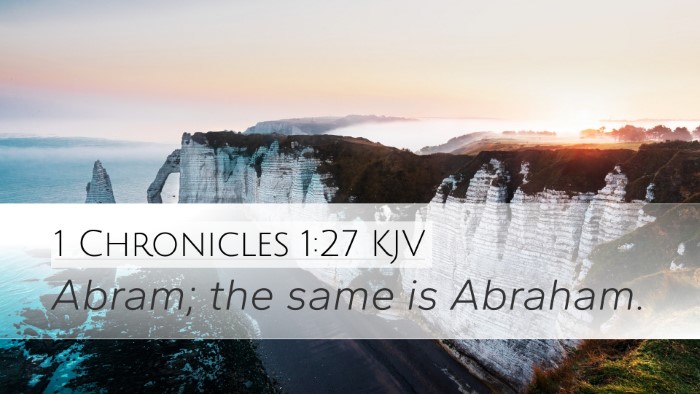 1 Chronicles 1:27 KJV Desktop Wallpaper - Abram; the same is - Desktop Bible Verse Wallpaper