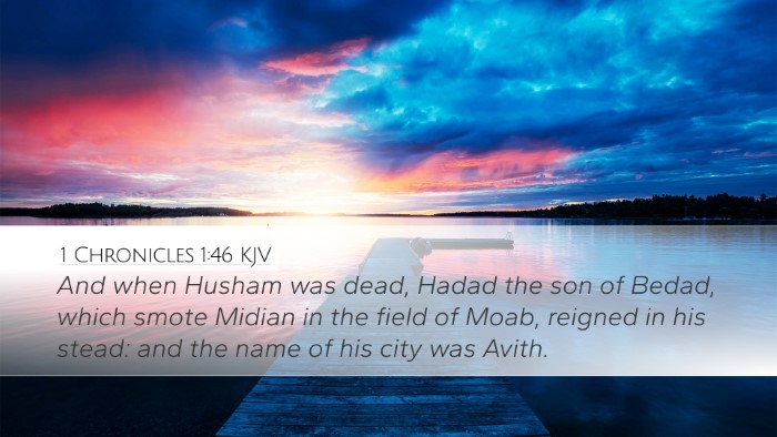 1 Chronicles 1:46 KJV Desktop Wallpaper - And when Husham was dead, Hadad the son of Bedad, - Desktop Bible Verse Wallpaper