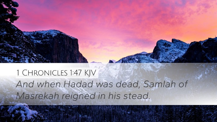 1 Chronicles 1:47 KJV Desktop Wallpaper - And when Hadad was dead, Samlah of Masrekah - Desktop Bible Verse Wallpaper