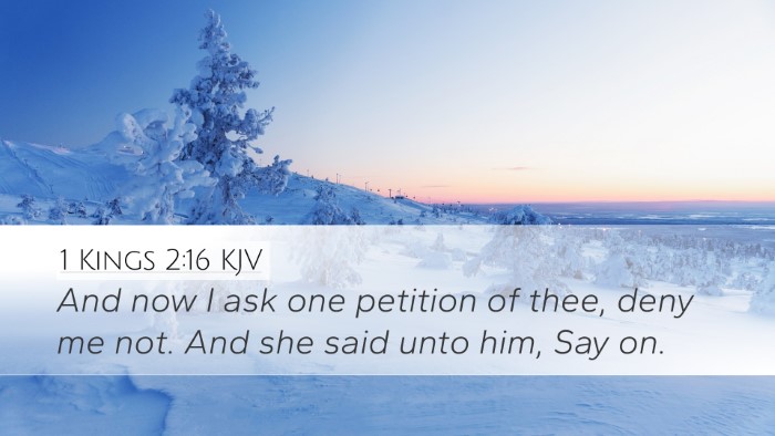 1 Kings 2:16 KJV Desktop Wallpaper - And now I ask one petition of thee, deny me not. - Desktop Bible Verse Wallpaper