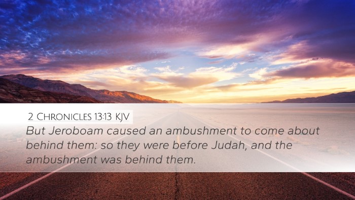 2 Chronicles 13:13 KJV Desktop Wallpaper - But Jeroboam caused an ambushment to come about - Desktop Bible Verse Wallpaper