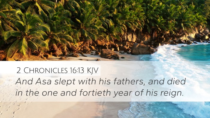 2 Chronicles 16:13 KJV Desktop Wallpaper - And Asa slept with his fathers, and died in the - Desktop Bible Verse Wallpaper