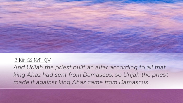 2 Kings 16:11 KJV Desktop Wallpaper - And Urijah the priest built an altar according to - Desktop Bible Verse Wallpaper
