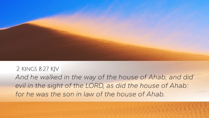 2 Kings 8:27 KJV Desktop Wallpaper - And he walked in the way of the house of Ahab, - Desktop Bible Verse Wallpaper