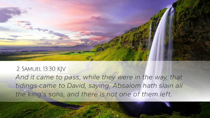 2 Samuel 13:30 KJV Desktop Wallpaper - And it came to pass, while they were in the way, - Desktop Bible Verse Wallpaper