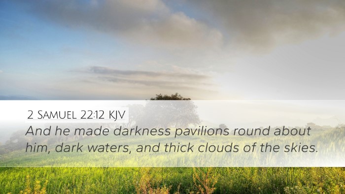 2 Samuel 22:12 KJV Desktop Wallpaper - And he made darkness pavilions round about him, - Desktop Bible Verse Wallpaper
