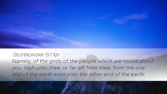 Deuteronomy 13:7 KJV Desktop Wallpaper - Namely, of the gods of the people which are round - Desktop Bible Verse Wallpaper