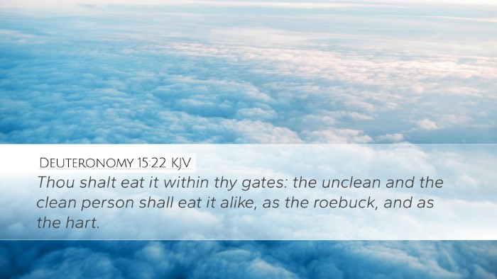 Deuteronomy 15:22 KJV Desktop Wallpaper - Thou shalt eat it within thy gates: the unclean - Desktop Bible Verse Wallpaper