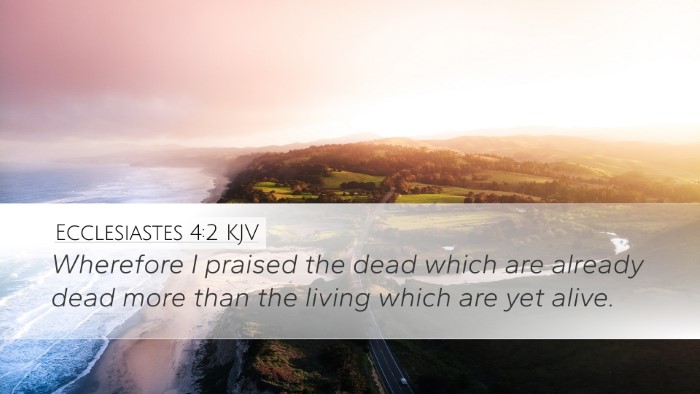Ecclesiastes 4:2 KJV Desktop Wallpaper - Wherefore I praised the dead which are already - Desktop Bible Verse Wallpaper