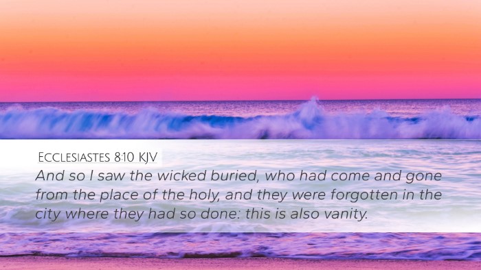 Ecclesiastes 8:10 KJV Desktop Wallpaper - And so I saw the wicked buried, who had come and - Desktop Bible Verse Wallpaper