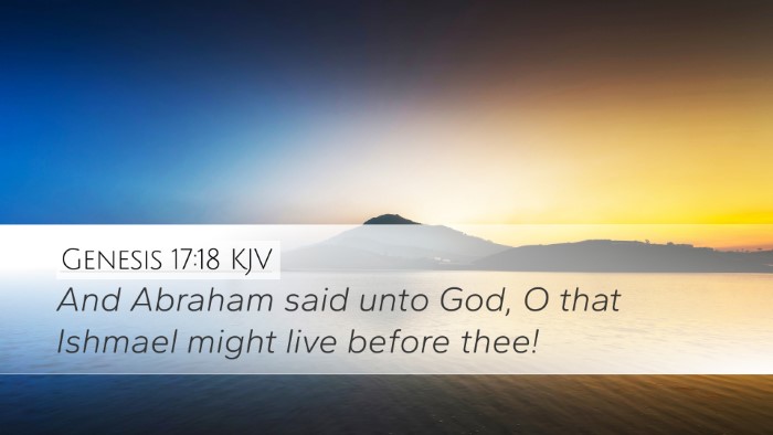 Genesis 17:18 KJV Desktop Wallpaper - And Abraham said unto God, O that Ishmael might - Desktop Bible Verse Wallpaper