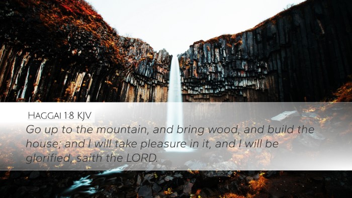 Haggai 1:8 KJV Desktop Wallpaper - Go up to the mountain, and bring wood, and build - Desktop Bible Verse Wallpaper