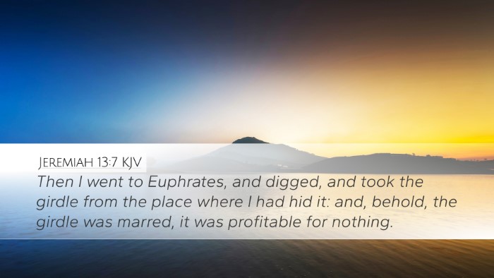 Jeremiah 13:7 KJV Desktop Wallpaper - Then I went to Euphrates, and digged, and took - Desktop Bible Verse Wallpaper