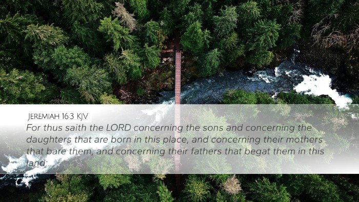 Jeremiah 16:3 KJV Desktop Wallpaper - For thus saith the LORD concerning the sons and - Desktop Bible Verse Wallpaper