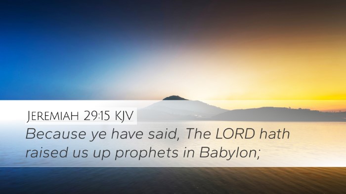 Jeremiah 29:15 KJV Desktop Wallpaper - Because ye have said, The LORD hath raised us up - Desktop Bible Verse Wallpaper