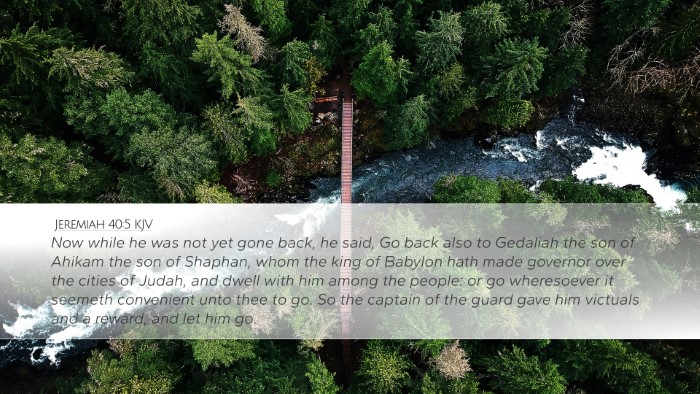 Jeremiah 40:5 KJV Desktop Wallpaper - Now while he was not yet gone back, he said, Go - Desktop Bible Verse Wallpaper