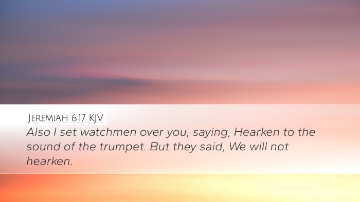 Jeremiah 6:17 KJV Desktop Wallpaper - Also I set watchmen over you, saying, Hearken to - Desktop Bible Verse Wallpaper