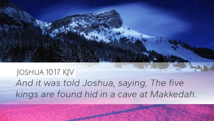 Joshua 10:17 KJV Desktop Wallpaper - And it was told Joshua, saying, The five kings - Desktop Bible Verse Wallpaper
