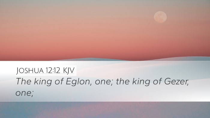 Joshua 12:12 KJV Desktop Wallpaper - The king of Eglon, one; the king of Gezer, - Desktop Bible Verse Wallpaper