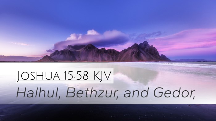 Joshua 15:58 KJV Desktop Wallpaper - Halhul, Bethzur, and - Desktop Bible Verse Wallpaper