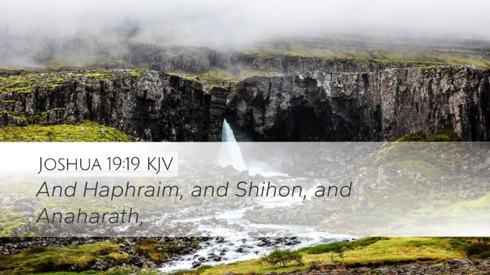 Joshua 19:19 KJV Desktop Wallpaper - And Haphraim, and Shihon, and - Desktop Bible Verse Wallpaper