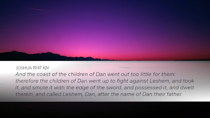 Joshua 19:47 KJV Desktop Wallpaper - And the coast of the children of Dan went out too - Desktop Bible Verse Wallpaper