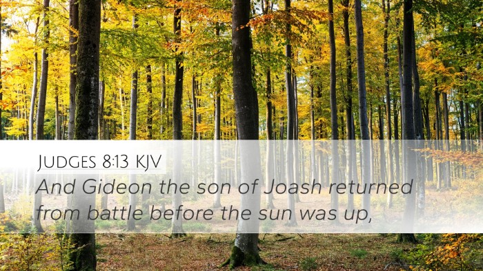 Judges 8:13 KJV Desktop Wallpaper - And Gideon the son of Joash returned from battle - Desktop Bible Verse Wallpaper