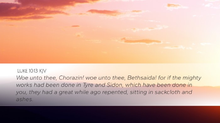 Luke 10:13 KJV Desktop Wallpaper - Woe unto thee, Chorazin! woe unto thee, - Desktop Bible Verse Wallpaper