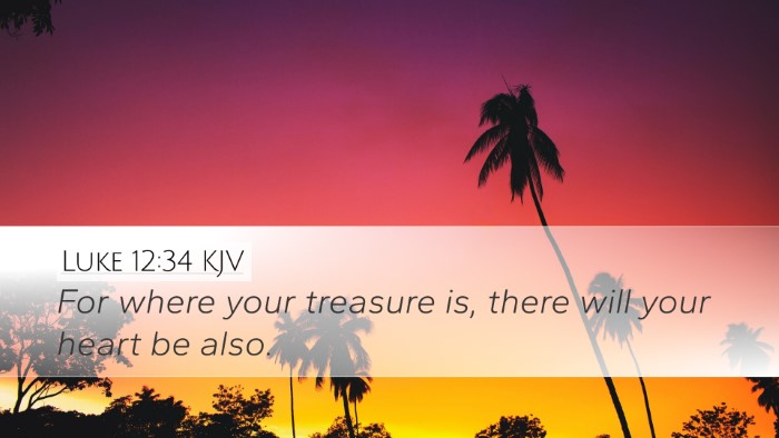 Luke 12:34 KJV Bible Verse Image