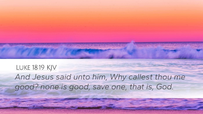 Luke 18:19 KJV Desktop Wallpaper - And Jesus said unto him, Why callest thou me - Desktop Bible Verse Wallpaper