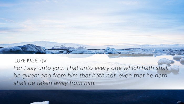Luke 19:26 KJV Desktop Wallpaper - For I say unto you, That unto every one which - Desktop Bible Verse Wallpaper