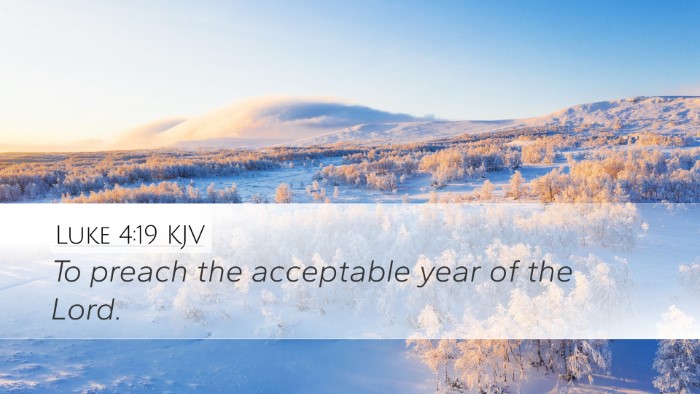 Luke 4:19 KJV Desktop Wallpaper - To preach the acceptable year of the - Desktop Bible Verse Wallpaper