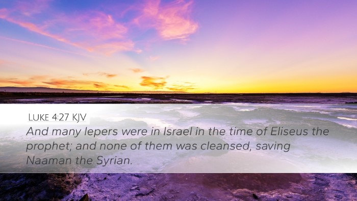 Luke 4:27 KJV Desktop Wallpaper - And many lepers were in Israel in the time of - Desktop Bible Verse Wallpaper