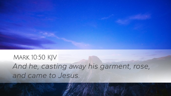 Mark 10:50 KJV Desktop Wallpaper - And he, casting away his garment, rose, and came - Desktop Bible Verse Wallpaper