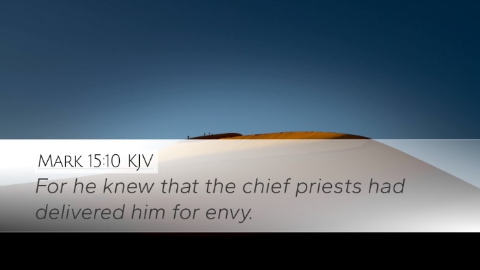 Mark 15:10 KJV Desktop Wallpaper - For he knew that the chief priests had delivered - Desktop Bible Verse Wallpaper
