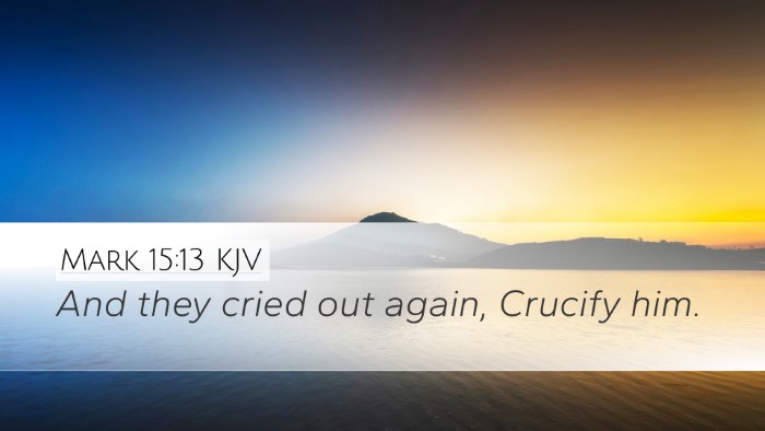 Mark 15:13 KJV Bible Verse Image