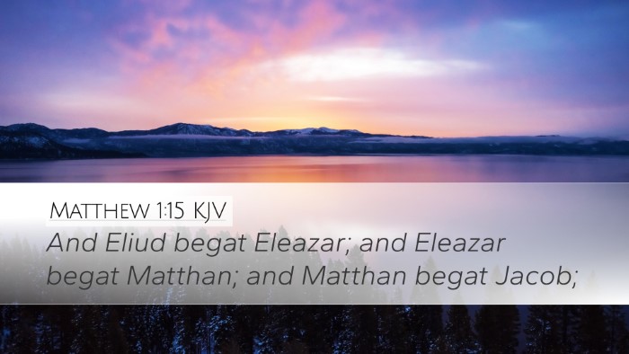 Matthew 1:15 KJV Desktop Wallpaper - And Eliud begat Eleazar; and Eleazar begat - Desktop Bible Verse Wallpaper