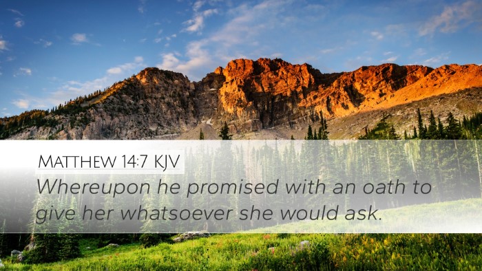 Matthew 14:7 KJV Desktop Wallpaper - Whereupon he promised with an oath to give her - Desktop Bible Verse Wallpaper
