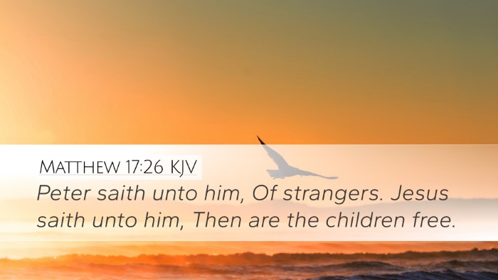 Matthew 17:26 KJV Desktop Wallpaper - Peter saith unto him, Of strangers. Jesus saith - Desktop Bible Verse Wallpaper