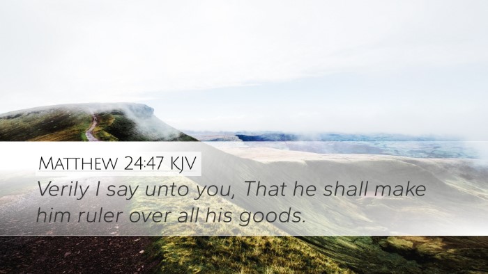 Matthew 24:47 KJV Desktop Wallpaper - Verily I say unto you, That he shall make him - Desktop Bible Verse Wallpaper