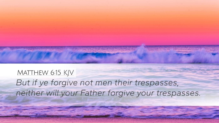 Matthew 6:15 KJV Desktop Wallpaper - But if ye forgive not men their trespasses, - Desktop Bible Verse Wallpaper