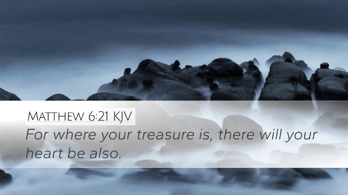 Matthew 6:21 KJV Desktop Wallpaper - For where your treasure is, there will your heart - Desktop Bible Verse Wallpaper