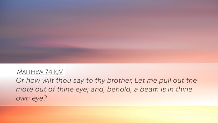 Matthew 7:4 KJV Desktop Wallpaper - Or how wilt thou say to thy brother, Let me pull - Desktop Bible Verse Wallpaper