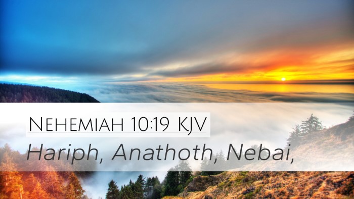 Nehemiah 10:19 KJV Desktop Wallpaper - Hariph, Anathoth, - Desktop Bible Verse Wallpaper