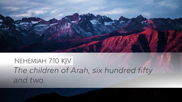 Nehemiah 7:10 KJV Desktop Wallpaper - The children of Arah, six hundred fifty and - Desktop Bible Verse Wallpaper