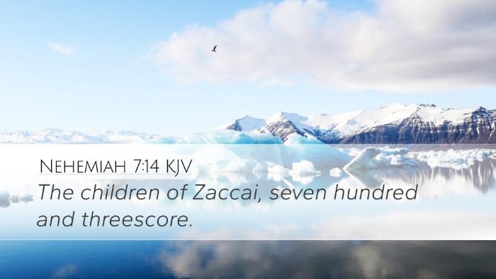 Nehemiah 7:14 KJV Desktop Wallpaper - The children of Zaccai, seven hundred and - Desktop Bible Verse Wallpaper