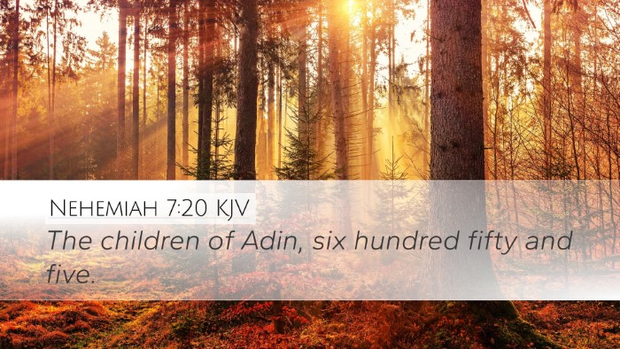 Nehemiah 7:20 KJV Desktop Wallpaper - The children of Adin, six hundred fifty and - Desktop Bible Verse Wallpaper
